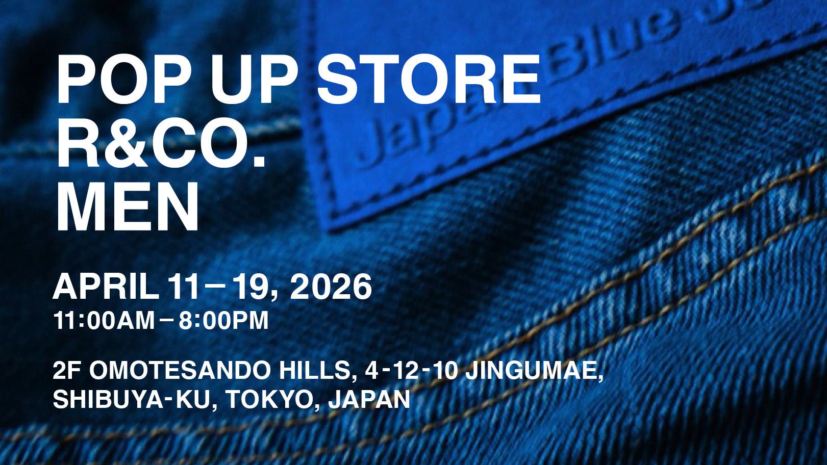 【4/11 - 4/19】R&CO. 表参道ヒルズ POP-UP STORE