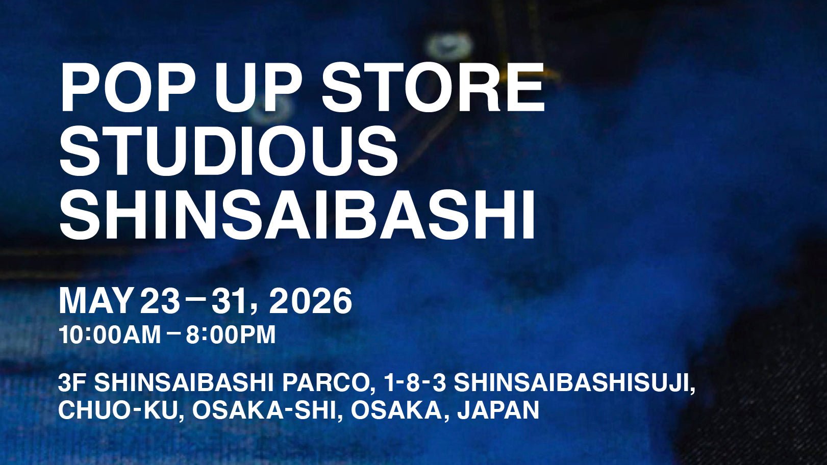 【5/23- 5/31】STUDIOUS 心斎橋 POP-UP STORE