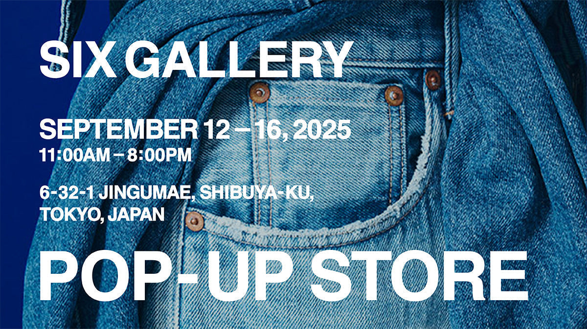 【9/12 - 9/16】SIX Gallery HARAJUKU POP-UP STORE